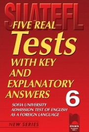 Five Real Tests: Тестове по английски език за кандидат-студенти № 6