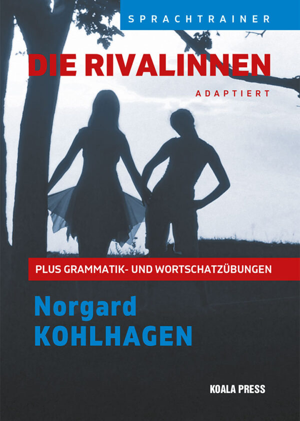Die Rivalinnen Plus Grammatiк-und Wortschatzübungen: Адаптиран роман за учащите немски език