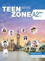 TEEN ZONE A2, Part 1. Английски език за 11. клас. Част 1, втори чужд език