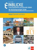Einblicke in die sprachliche und kulturelle Vielfalt der deutschsrachigen Lander Modul 3 Sprache und Kultur B1.1 Lehrbuch